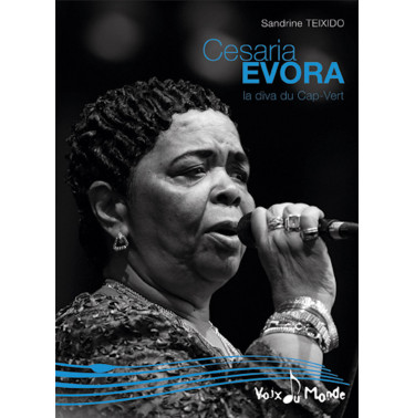 Cesaria EVORA, la diva du Cap-Vert - Sandrine Teixido