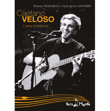 Caetano VELOSO, l’âme brésilienne - Ricardo Pessanha
