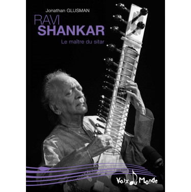 Ravi SHANKAR, le maître du sitar -  Jonathan Glusman