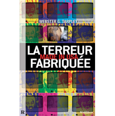 La Terreur Fabriquée, Made in USA - Webster G. TARPLEY