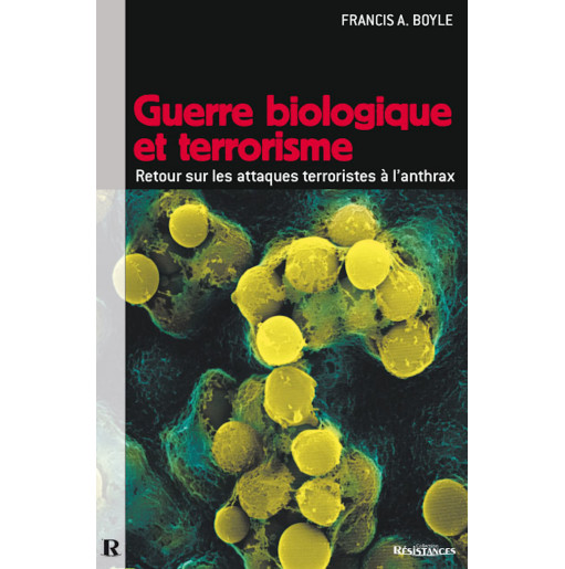 Guerre biologique et terrorisme - Francis A. BOYLE