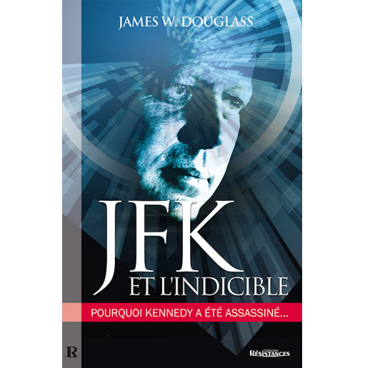 JFK & l'Indicible - James W. DOUGLASS