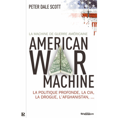 La Machine de guerre américaine - Peter Dale SCOTT