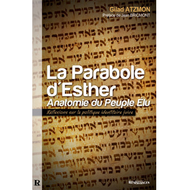 La Parabole d'Esther. Anatomie du Peuple Élu - Gilad ATZMON