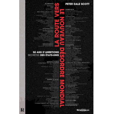 La Route vers le Nouveau Désordre Mondial - Peter Dale SCOTT